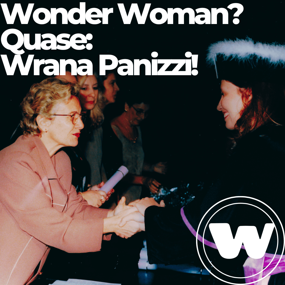 Wonder Woman? Quase: Wrana&nbsp;Panizzi!